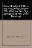 Image de National 5-Digit ZIP Code and Post Office Directory, 2001 (NATIONAL FIVE DIGIT ZIP CODE AND POST OFFICE DIRECTORY)