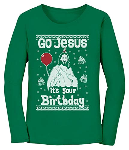 Go Jesus It's Your Birthday Ugly Christmas Sweater Women Long Sleeve T-Shirt Large Green