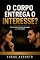 Livro O Corpo Entrega o Interesse: Como interpretar sinais de atração sem criar ilusões