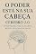 Livro O Poder Está na Sua Cabeça Cérebro 2.0: Longevidade, Força e Clareza Mental em Qualquer Idade: NeuroVitalidade: Como Manter Seu Cérebro Afiado e Seu Corpo Forte em Todas as Fases da Vida