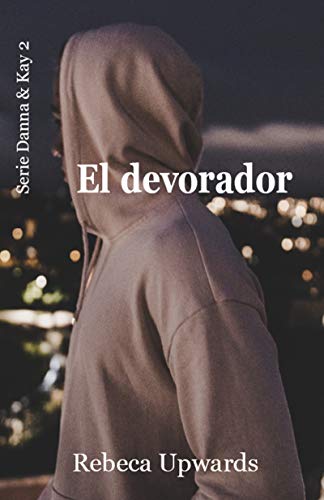 E.B.O.O.K El devorador (Danna & Kay nº 2) (Spanish Edition) KINDLE