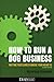 HOW TO RUN A DOG BUSINESS - PUTTING YOUR CAREER WHERE YOUR HEART IS, 2ND EDITION