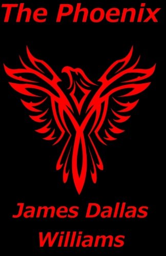 The Phoenix: Second Edition: Volume 1 (The Phoenix Series)