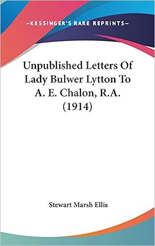 Amazon Com Unpublished Letters Of Lady Bulwer Lytton To A E Chalon R A 1914 9781436530866 Ellis Stewart Marsh Books