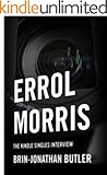 Errol Morris: The Kindle Singles Interview (Kindle Single)