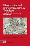 Histochemical and Immunohistochemical Techniques : Applications to Pharmacology and Toxicology, Bach, Peter H. and Baker, John R., 0412351005