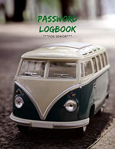PASSWORD LOGBOOK FOR SENIOR: Password Journal Keeper With Tabs : Keep favorite Website Addresses, Username, Password, Email, Security, Answer in one ... Cover/Large font, Large writing area