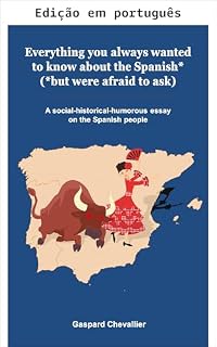 Livro Tudo o que você sempre quis saber sobre os espanhóis* (*mas tinha medo de perguntar)