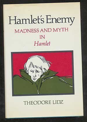 Hamlet's Enemy: Madness and Myth in Hamlet