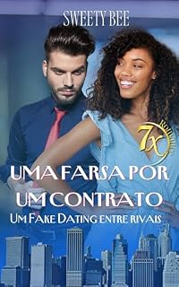 Livro UMA FARSA POR UM CONTRATO: Um Fake Dating entre Rivais