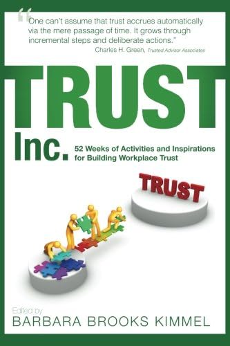TRUST Inc.,: 52 Weeks of Activities and Inspirations for Building Workplace Trust (Volume 3)