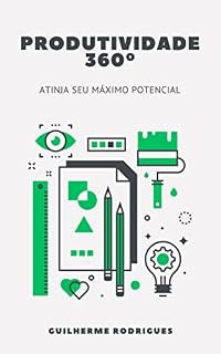 Livro Produtividade 360°: Atinja seu Máximo Potencial