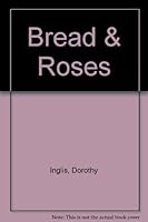 Bread & Roses 189538768X Book Cover