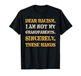 Black History African American Dear Racism T-Shirt