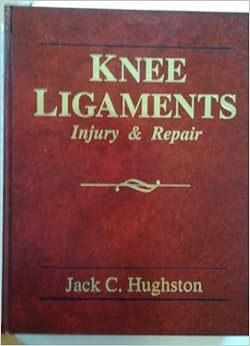 Knee Ligaments: Injury & Repair: 9780801662812: Medicine & Health