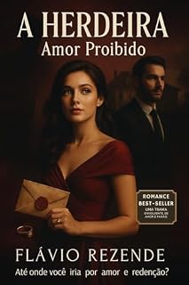Livro A Herdeira: Amor Proibido: Uma trama envolvente de segredos, paixão e redenção.