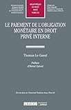 le paiement de l'obligation monétaire en droit privé interne: PRIX DE THÈSE DE L'UNIVERSITÉ PANTHÉON-ASSAS (PARIS II) (BIBLIOTHÈQUE DE DROIT PRIVÉ) by