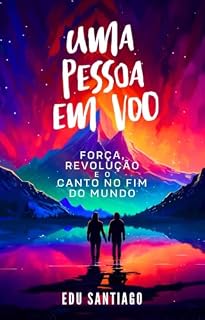 Livro Uma pessoa em voo - Força, revolução e o canto no fim do mundo