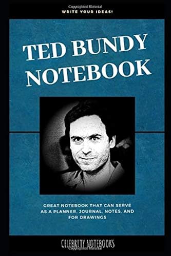 Download Ted Bundy Notebook: Great Notebook for School or as a Diary, Lined With More than 100 Pages. Notebook that can serve as a Planner, Journal, Notes and for Drawings. PDF