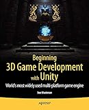 Beginning 3D Game Development with Unity: All-in-one, multi-platform game development