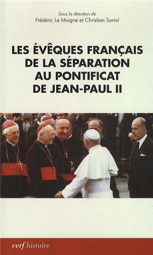 Les  évêques français de la séparation au pontificat de Jean-Paul II