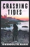 Crashing Tides by Gwendolyn Marie