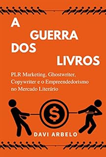 Livro A Guerra Dos Livros: Plr Marketing, Ghostwriter, Copywriter E O Mercado Literário