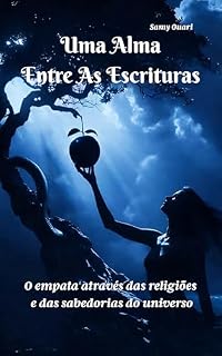 Livro Uma Alma entre as Escrituras: O empata através das religiões e das sabedorias do universo (A Alma em Luz Livro 2)