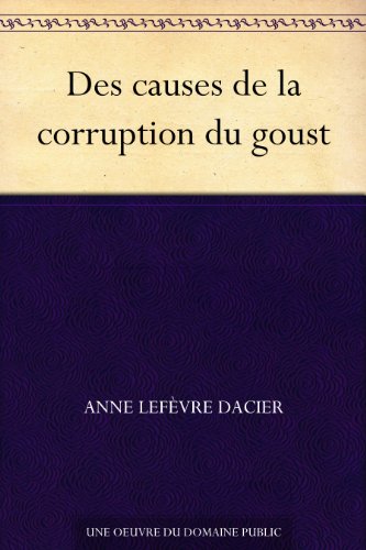 Des causes de la corruption du goust (French Edition)