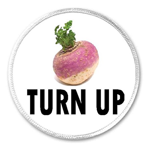Turn Up Turnip - 3" Sew / Iron On Patch Funny Joke Humor Turnt