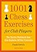 1001 Chess Exercises for Club Players: The Tactics Workbook that Also Explains All Key Concepts by Frank Erwich
