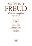 Œuvres complètes - psychanalyse - vol. X : 1909-1910: Léonard de Vinci. Un cas de paranoïa. Cinq by Sigmund Freud