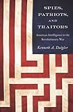 Spies, Patriots, and Traitors: American