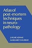 Post-Mortem Techniques, Adams, J. Hume and Murray, Margaret F., 0521241219