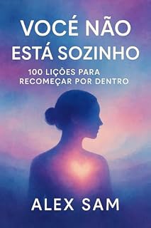 Livro Você Não Está Sozinho:: 100 Lições Para Recomeçar por Dentro