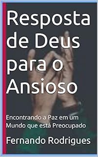 Livro Resposta de Deus para o Ansioso: Encontrando a Paz em um Mundo que está Preocupado