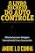Livro O LIVRO SECRETO DO AUTOCONTROLE: Obtenha Sucesso e Vantagens Desenvolvendo Foco e Autocontrole