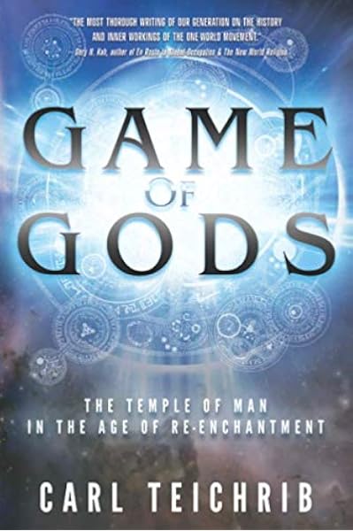 Game Of Gods The Temple Of Man In The Age Of Re Enchantment Teichrib Carl 9781999492908 Amazon Com Books