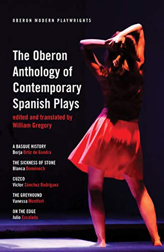 The Oberon Anthology of Contemporary Spanish Plays (Oberon Modern Playwrights) by Oberon Books