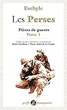 Les Perses : Tome 1, Pièces de guerre by