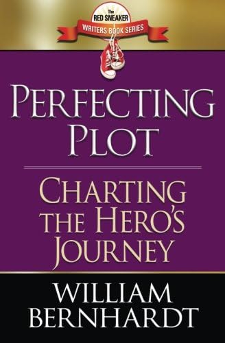 Perfecting Plot: Charting the Hero's Journey: Volume 3 (Red Sneaker Writers Book Series) Paperback – 10 Jun. 2013