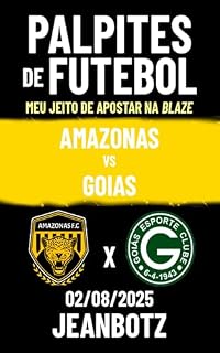 Livro Palpites de Futebol - Amazonas vs Goias: Serie B - 02/08/2025 (Palpites de Futebol – Meu Jeito de Apostar na Blaze)