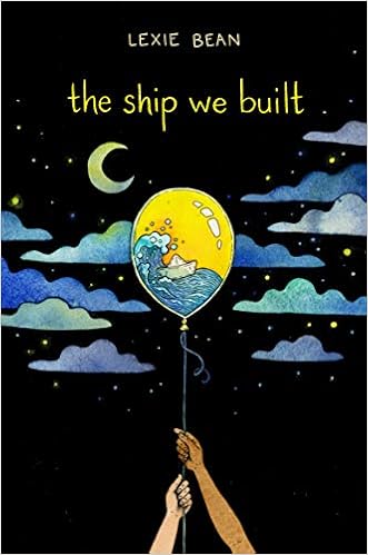 The Ship We Built Bean Lexie 9780525554837 Amazon Com Books