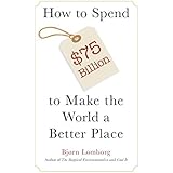 How to Spend $75 Billion to Make the World a Better Place