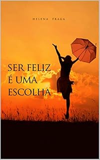 Livro Ser Feliz é uma Escolha