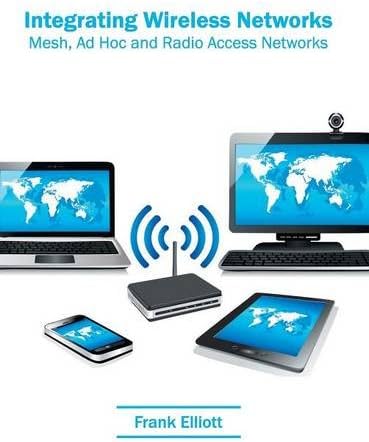 Integrating Wireless Networks: Mesh, Ad Hoc and Radio Access Networks