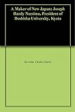 A Maker of New Japan: Joseph Hardy Neesima, President of Doshisha University, Kyoto by 