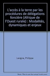 L' accès à la terre par les procédures de délégation foncière, Afrique de l'Ouest rurale