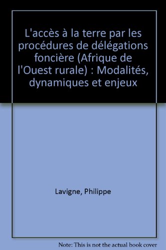 L' accès à la terre par les procédures de délégation foncière, Afrique de l'Ouest rurale