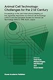 Animal Cell Technology: Challenges for the 21st Century : Challenges for the 21st Century, , 9048152593
